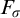 upper F Subscript sigma