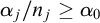 alpha Subscript j Baseline divided by n Subscript j Baseline greater than or equals alpha 0