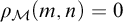 rho Subscript script upper M Baseline left parenthesis m comma n right parenthesis equals 0