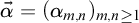 ⃑ alpha equals left parenthesis alpha Subscript m comma n Baseline right parenthesis Subscript m comma n greater than or equals 1