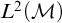 upper L squared left parenthesis script upper M right parenthesis