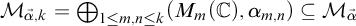upper M Subscript ⃑ alpha comma k Baseline equals backslash leftoplus Underscript 1 less than or equals m comma n less than or equals k Endscripts left parenthesis upper M Subscript m Baseline left parenthesis double struck upper C right parenthesis comma alpha Subscript m comma n Baseline right parenthesis subset of or equal to upper M Subscript ⃑ alpha