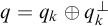 q equals q Subscript k Baseline circled plus q Subscript k Superscript perpendicular