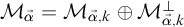 upper M Subscript ⃑ alpha Baseline equals upper M Subscript ⃑ alpha comma k Baseline circled plus upper M Subscript ⃑ alpha comma k Superscript perpendicular