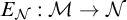 upper E Subscript script upper N Baseline colon script upper M right arrow script upper N