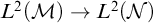 upper L squared left parenthesis script upper M right parenthesis right arrow upper L squared left parenthesis script upper N right parenthesis