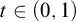 t element of left parenthesis 0 comma 1 right parenthesis