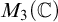 upper M 3 left parenthesis double struck upper C right parenthesis