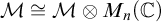 script upper M approximately equals script upper M circled times upper M Subscript n Baseline left parenthesis double struck upper C right parenthesis