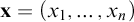 bold x equals left parenthesis x 1 comma midline horizontal ellipsis comma x Subscript n Baseline right parenthesis