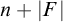 n plus StartAbsoluteValue upper F EndAbsoluteValue