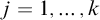 j equals 1 comma midline horizontal ellipsis comma k