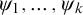 psi 1 comma midline horizontal ellipsis comma psi Subscript k Baseline