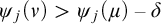 psi Subscript j Baseline left parenthesis nu right parenthesis greater than psi Subscript j Baseline left parenthesis mu right parenthesis minus delta