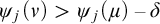 psi Subscript j Baseline left parenthesis nu right parenthesis greater than psi Subscript j Baseline left parenthesis mu right parenthesis minus delta