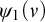 psi 1 left parenthesis nu right parenthesis