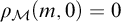 rho Subscript script upper M Baseline left parenthesis m comma 0 right parenthesis equals 0