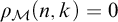 rho Subscript script upper M Baseline left parenthesis n comma k right parenthesis equals 0