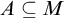upper A subset of or equal to upper M