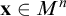 bold x element of upper M Superscript n