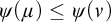 psi left parenthesis mu right parenthesis less than or equals psi left parenthesis nu right parenthesis
