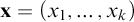 bold x equals left parenthesis x 1 comma midline horizontal ellipsis comma x Subscript k Baseline right parenthesis