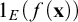 1 Subscript upper E Baseline left parenthesis f left parenthesis bold x right parenthesis right parenthesis
