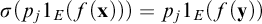 sigma left parenthesis p Subscript j Baseline 1 Subscript upper E Baseline left parenthesis f left parenthesis bold x right parenthesis right parenthesis right parenthesis equals p Subscript j Baseline 1 Subscript upper E Baseline left parenthesis f left parenthesis bold y right parenthesis right parenthesis
