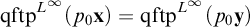 backslash operatorname q f t p Superscript upper L Super Superscript infinity Baseline left parenthesis p 0 bold x right parenthesis equals backslash operatorname q f t p Superscript upper L Super Superscript infinity Baseline left parenthesis p 0 bold y right parenthesis