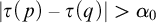 StartAbsoluteValue tau left parenthesis p right parenthesis minus tau left parenthesis q right parenthesis EndAbsoluteValue greater than alpha 0