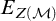 upper E Subscript upper Z left parenthesis script upper M right parenthesis