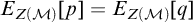 upper E Subscript upper Z left parenthesis script upper M right parenthesis Baseline p equals upper E Subscript upper Z left parenthesis script upper M right parenthesis Baseline q