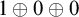 1 circled plus 0 circled plus 0