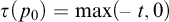 tau left parenthesis p 0 right parenthesis equals ModifyingBelow max With minus t comma 0 right parenthesis