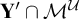 bold upper Y prime intersection upper M Superscript script upper U