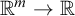 upper R Superscript m Baseline right arrow double struck upper R