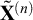 bold upper X Superscript left parenthesis n right parenthesis Baseline overtilde