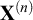 upper X Superscript left parenthesis n right parenthesis