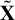 bold upper X overtilde