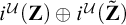 i Superscript script upper U Baseline left parenthesis bold upper Z right parenthesis circled plus i Superscript script upper U Baseline left parenthesis bold upper Z overtilde right parenthesis
