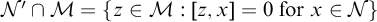 script upper N prime intersection script upper M equals StartSet z element of script upper M colon z comma x equals 0 for x element of script upper N EndSet