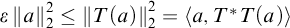 epsilon backslash l comma upper V comma e comma r t a comma r comma upper V comma e backslash r t 2 squared less than or equals backslash l comma upper V comma e comma r t upper T left parenthesis a right parenthesis comma r comma upper V comma e backslash r t 2 squared equals left double angle bracket l e a comma upper T Superscript asterisk Baseline upper T left parenthesis a right parenthesis right double angle bracket l e