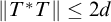 backslash l comma upper V comma e comma r t upper T Superscript asterisk Baseline upper T comma r comma upper V comma e backslash r t less than or equals 2 d