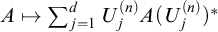 upper A right arrow from bar sigma summation Underscript j equals 1 Overscript d Endscripts upper U Subscript j Superscript left parenthesis n right parenthesis Baseline upper A left parenthesis upper U Subscript j Superscript left parenthesis n right parenthesis Baseline right parenthesis Superscript asterisk