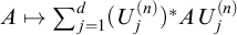upper A right arrow from bar sigma summation Underscript j equals 1 Overscript d Endscripts left parenthesis upper U Subscript j Superscript left parenthesis n right parenthesis Baseline right parenthesis Superscript asterisk Baseline upper A upper U Subscript j Superscript left parenthesis n right parenthesis