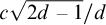 c StartRoot 2 d minus 1 EndRoot divided by d