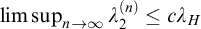 backslash limsup Underscript n right arrow infinity Endscripts lamda 2 Superscript left parenthesis n right parenthesis Baseline less than or equals c lamda Subscript upper H