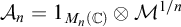 upper A Subscript n Baseline equals 1 Subscript upper M Sub Subscript n Subscript left parenthesis double struck upper C right parenthesis Baseline circled times upper M Superscript 1 divided by n