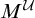 upper M Superscript script upper U