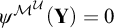 psi Superscript upper M Super Superscript script upper U Baseline left parenthesis bold upper Y right parenthesis equals 0